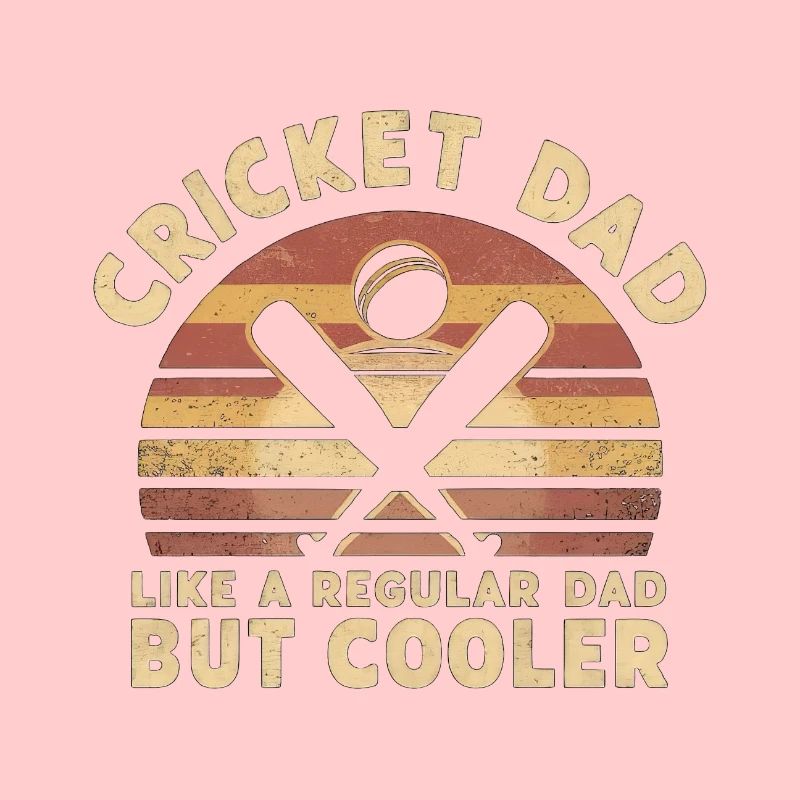Cricket Dad Like A Regular Dad But Cooler