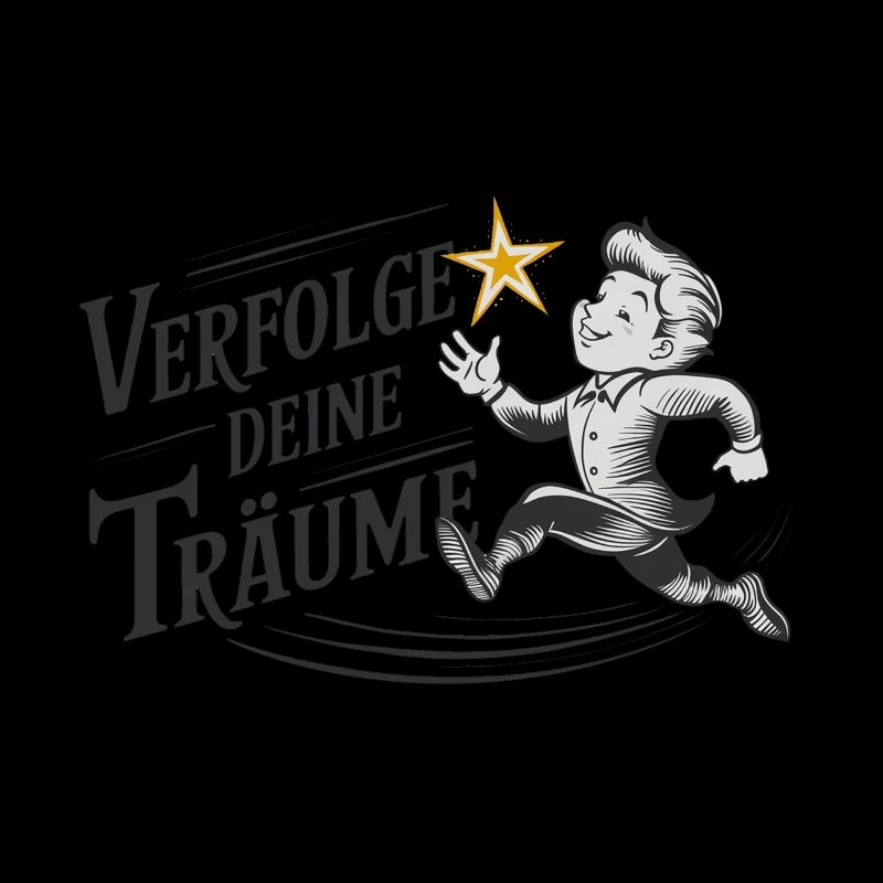 Verfolge deine Träume