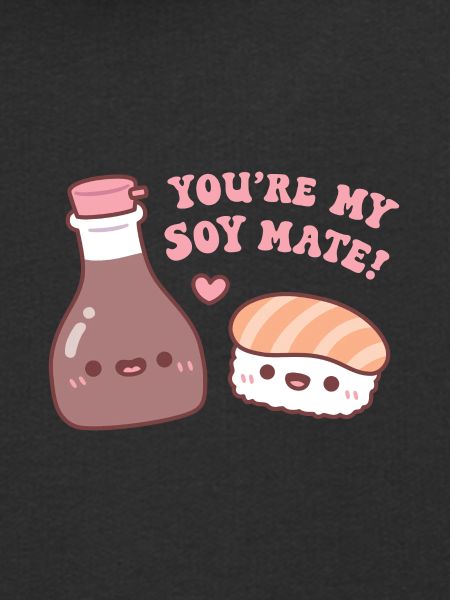 Cute Soy Sauce And Sushi You Are My Soy Mate