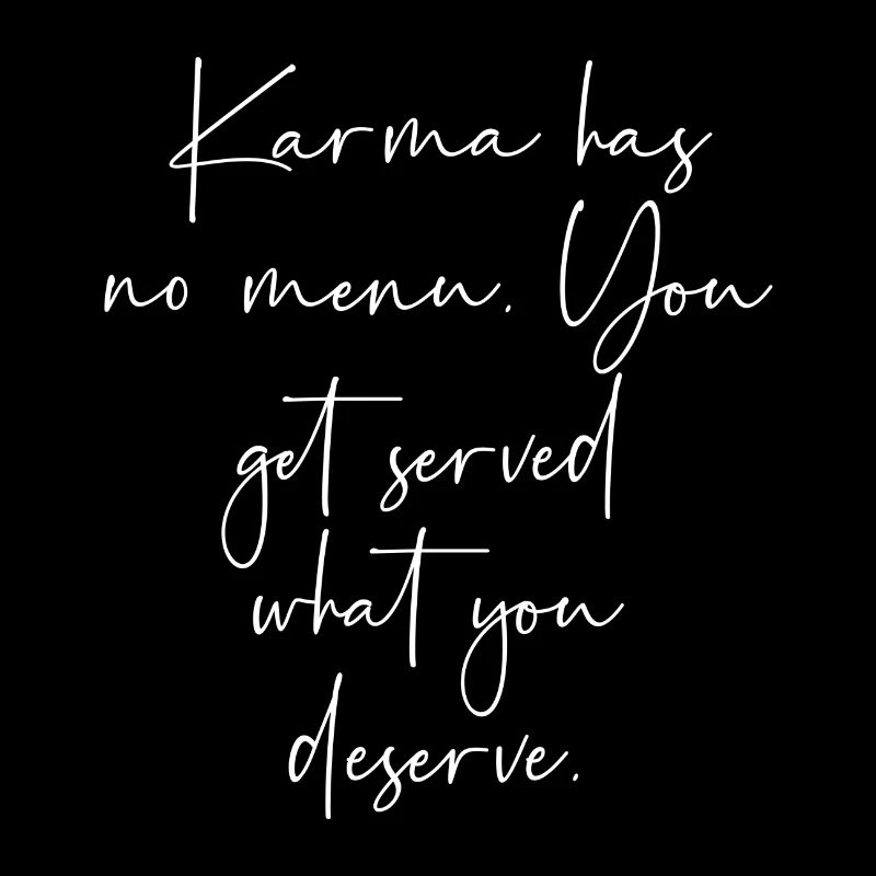 Karma n’a pas de menu que vous obtenez ce que vous méritez