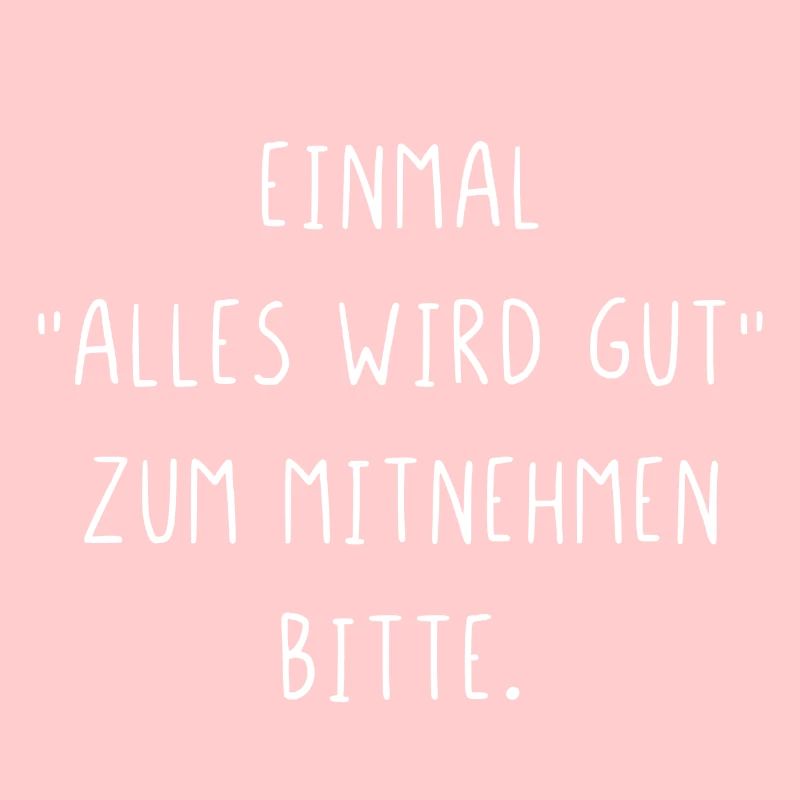 Einmal alles wird gut zum Mitnehmen bitte