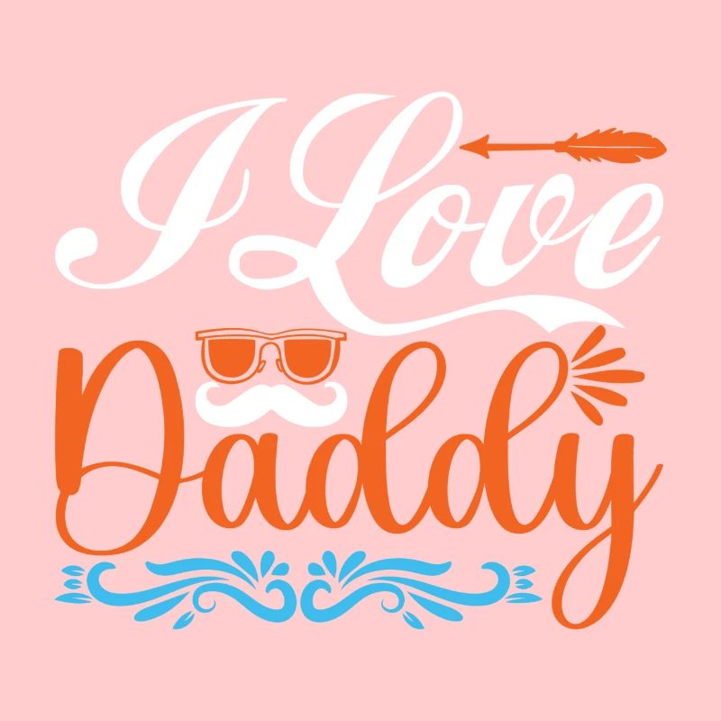 "I love daddy"