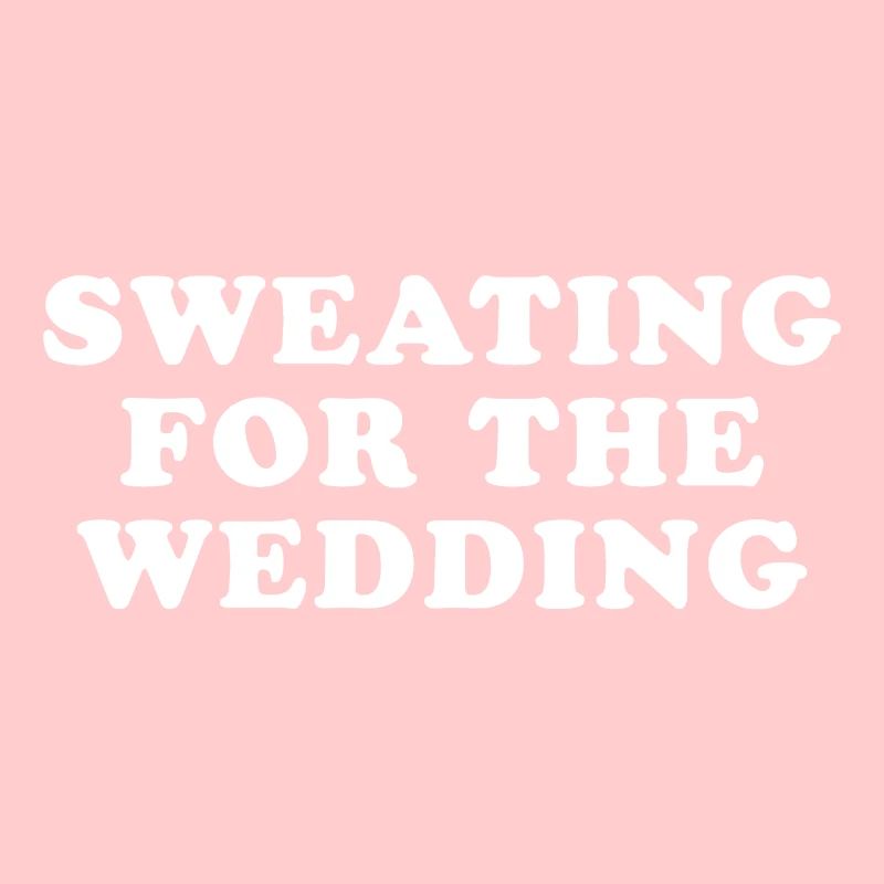 Sweating for the Wedding Hochzeit Geschenk