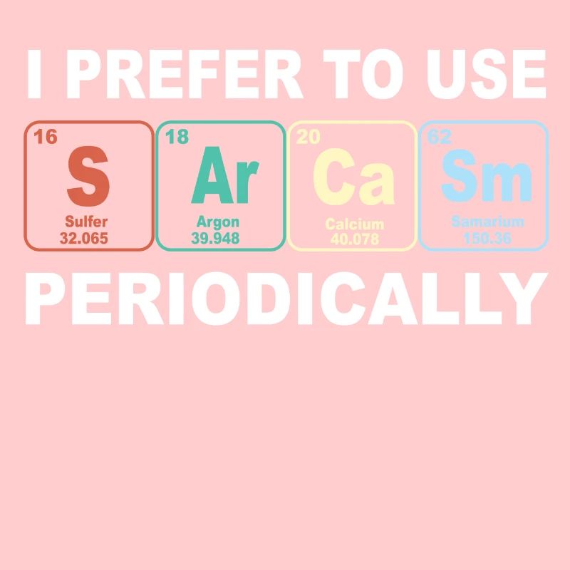 sarcasm éléments chimiques sarcasmus chimie stupide