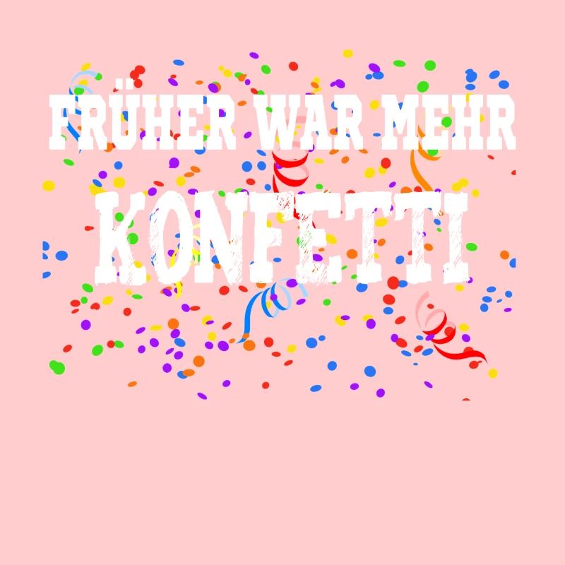 Früher war mehr Konfetti