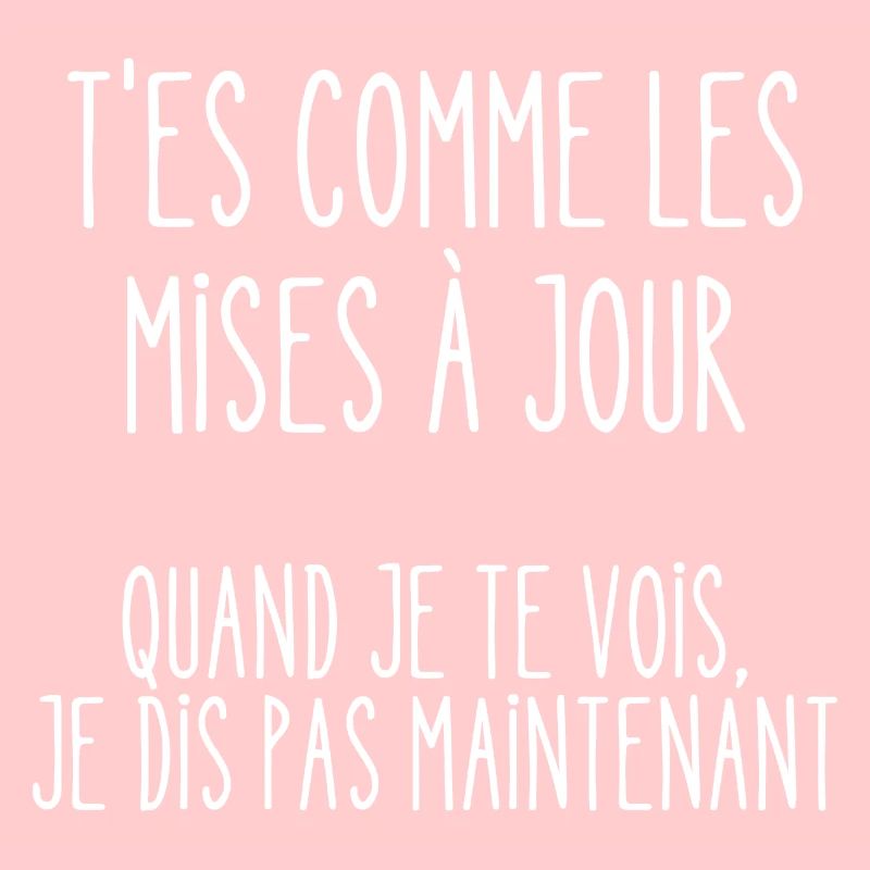 t'es comme les mises à jour