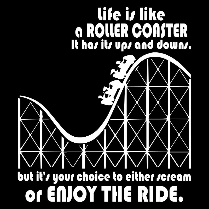 Life is like a Roller Coaster