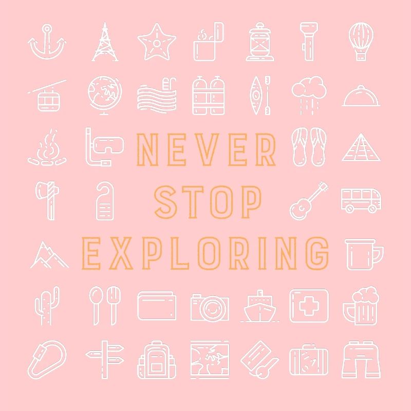 Never Stop Exploring