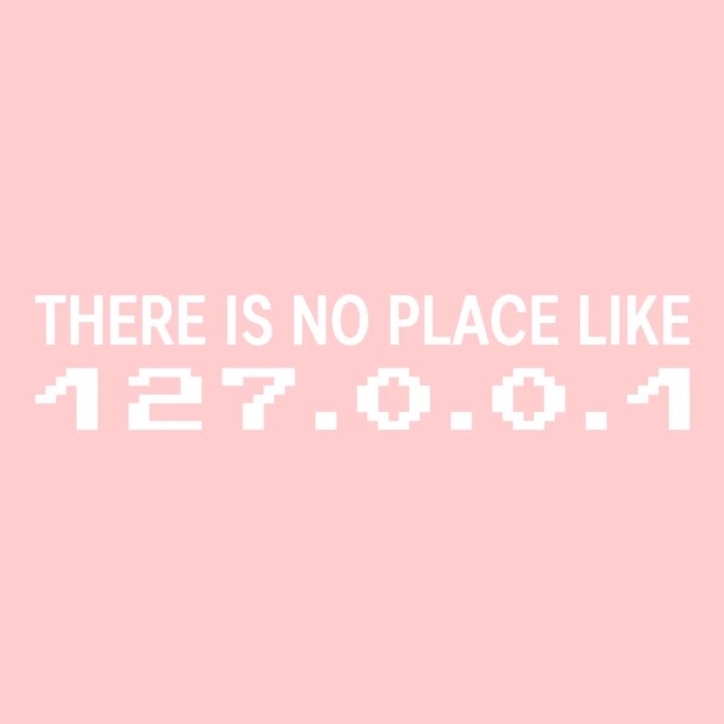 There is no Place like 127 0 0 1 Geschenk