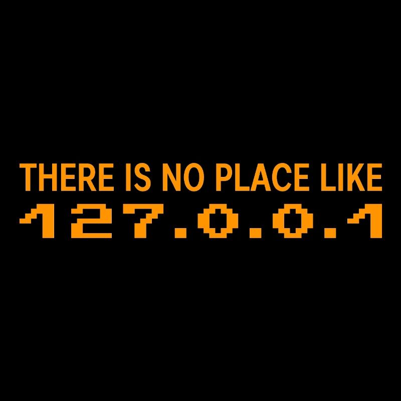 There is no Place like 127 0 0 1 Geschenk