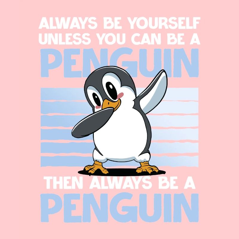 Sei Immer Ein Pinguin Lustiges Tiermotiv