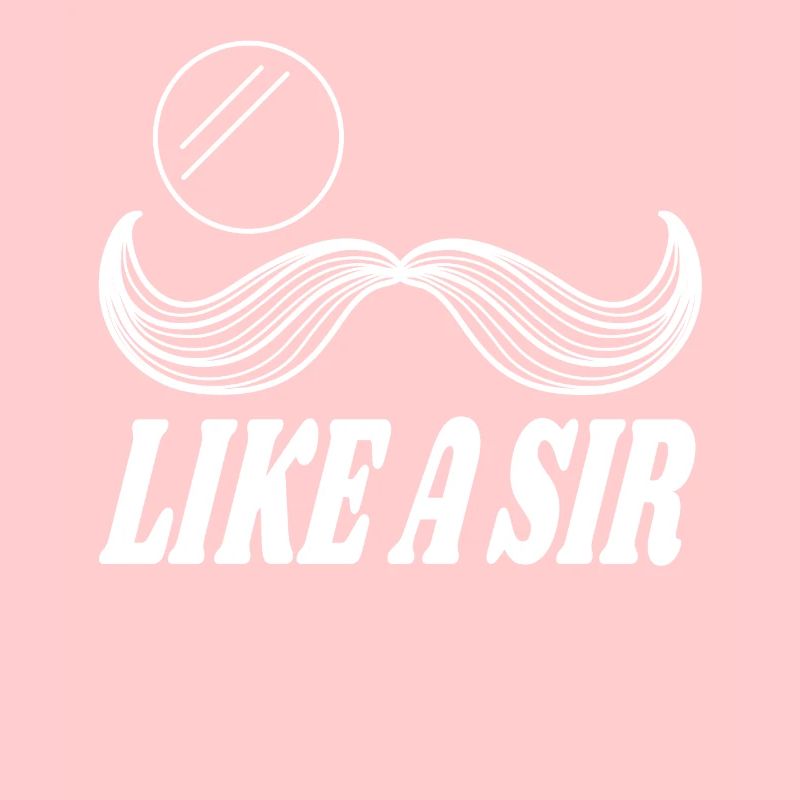 Like a Sir mustache Schnurrbart