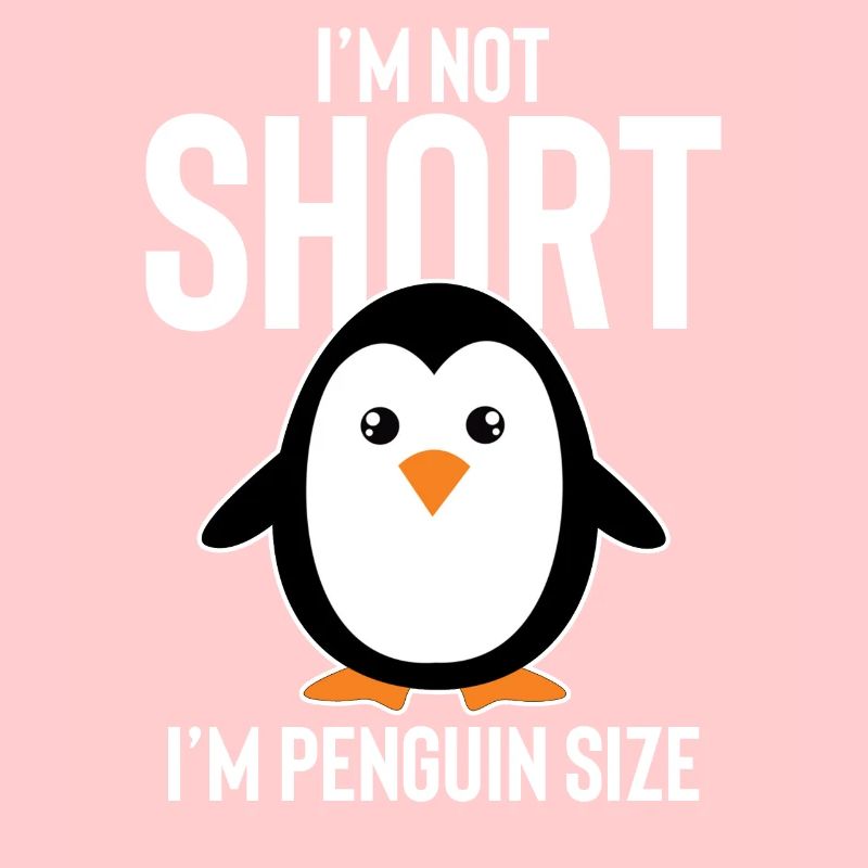 Im Not Short Im Penguin Size