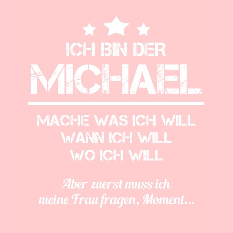 Michael Vorname Spitzname Mache Was Ich Will Mann