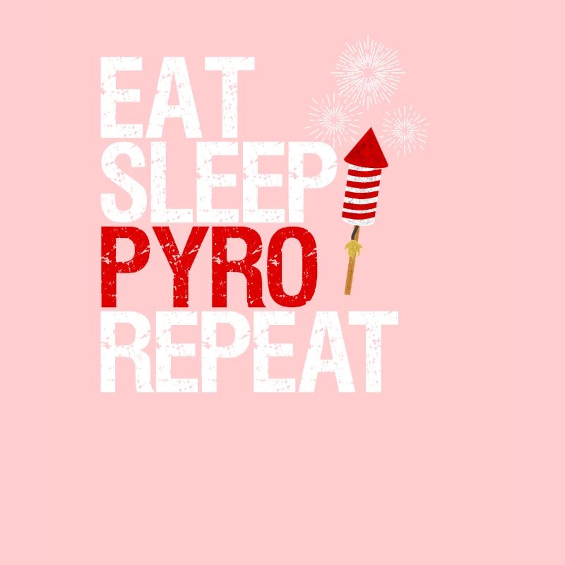 Eat sleep pyro repeat Pyrotechniker Geschenkidee