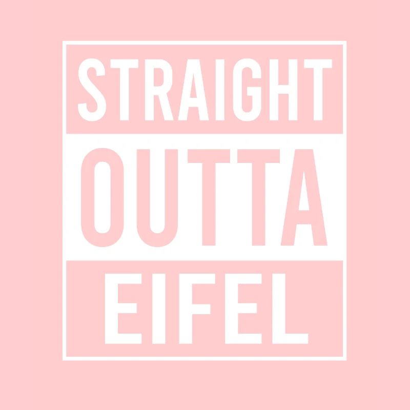 Straight Outta Eifel Eifler Eifeler Heimat