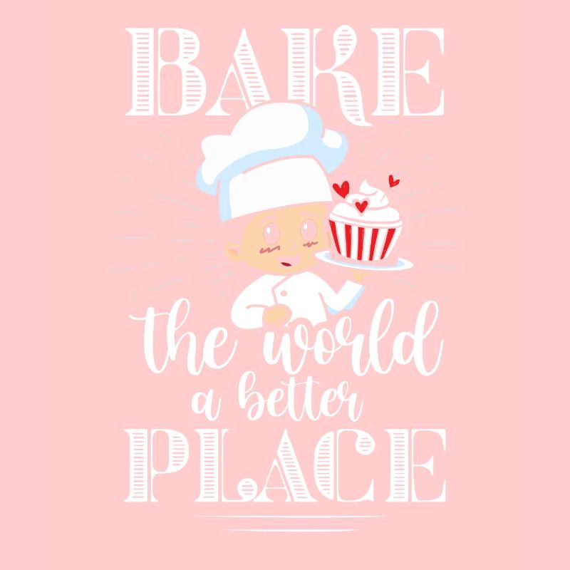 Bake the world a better place Baker Cupcakes