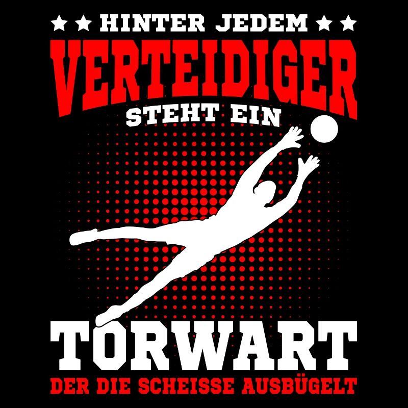 Fußball Torwart Torhüter lustiger Spruch