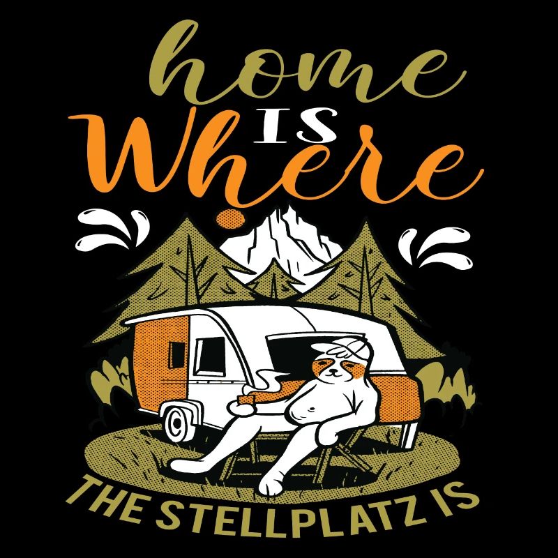Home is where the Stellplatz is Camping Sprüche