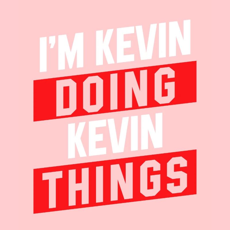 I'm Kevin Doing Kevin Things - Lustiger Vorname