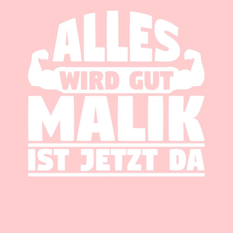 Alles wird gut Malik ist jetzt da
