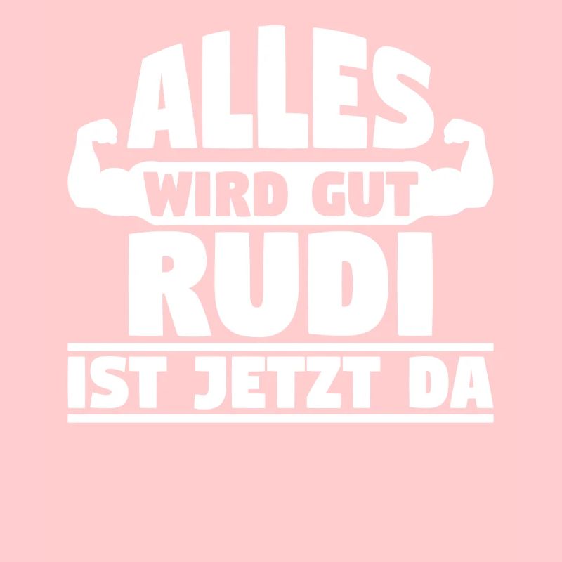 Alles wird gut Rudi ist jetzt da