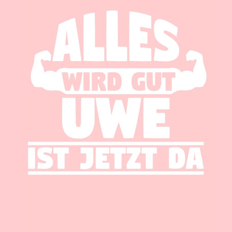 Alles wird gut Uwe ist jetzt da
