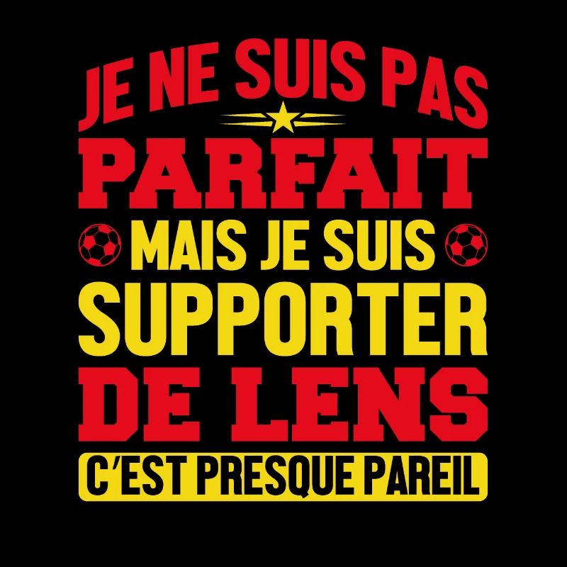 Je Suis Un Supporter De Lens Parfait