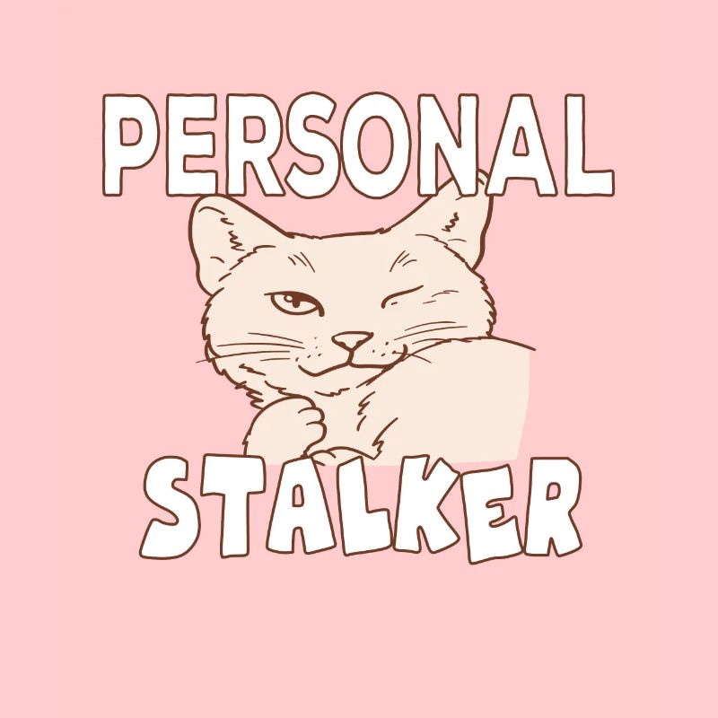 Personal Stalker Katzenbesitzer Katzen liebe