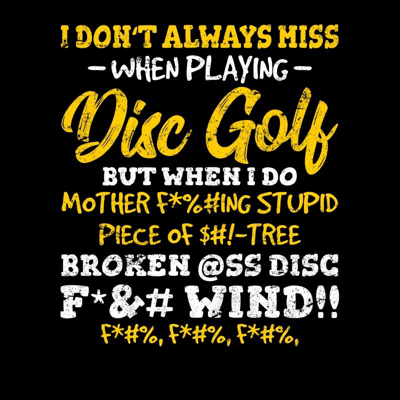 I Dont Always Miss When Playing Disc Golf Funny Fr