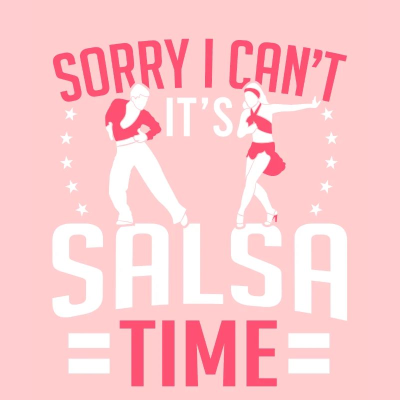 Latin Dancing Sorry I Can't It's Salsa Time Salsa