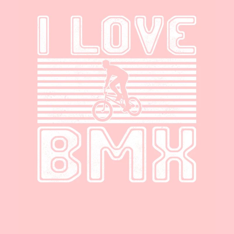 I love bmx
