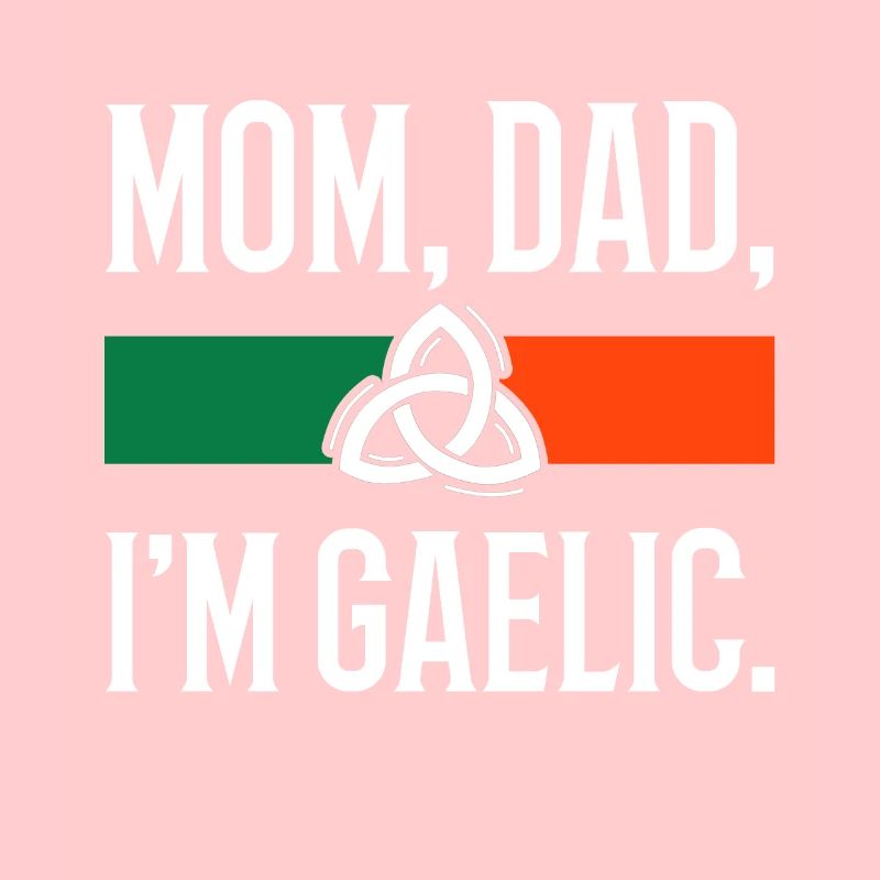 Mama, Papa, Ich Bin Gälisch