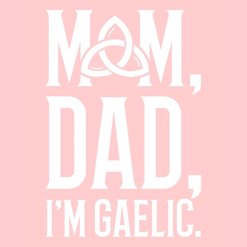 Mama, Papa, Ich Bin Gälisch