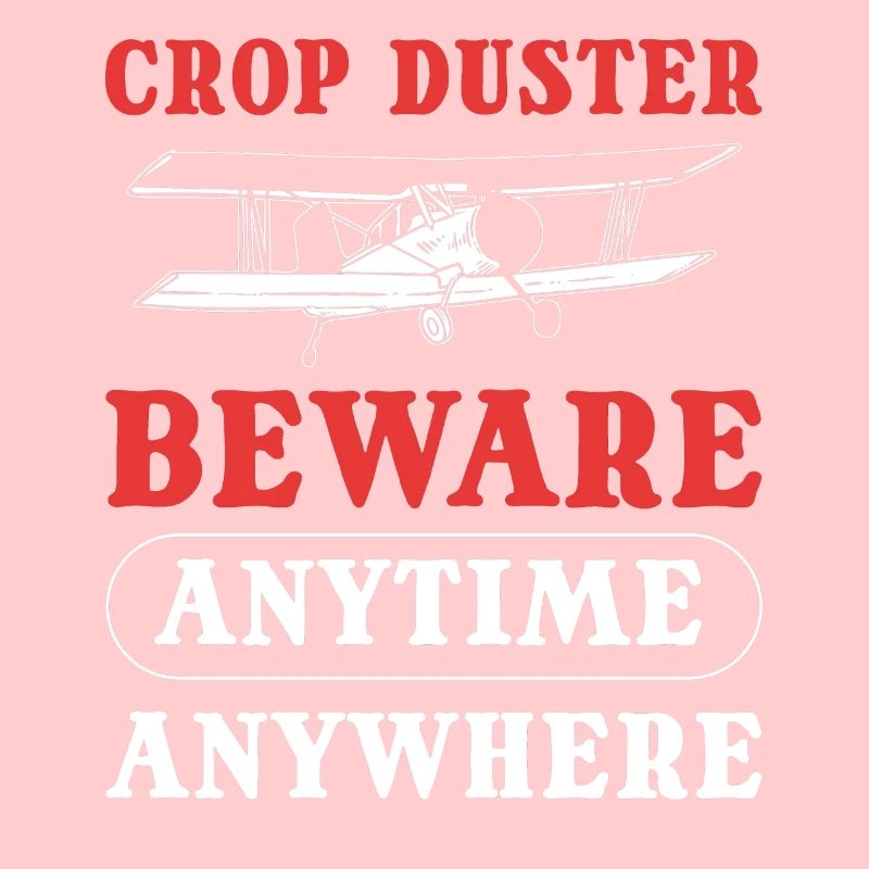 Crop Duster Beware Anytime Anywhere Farting Crop