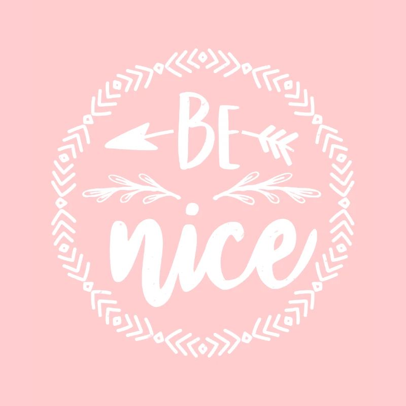 BE NICE