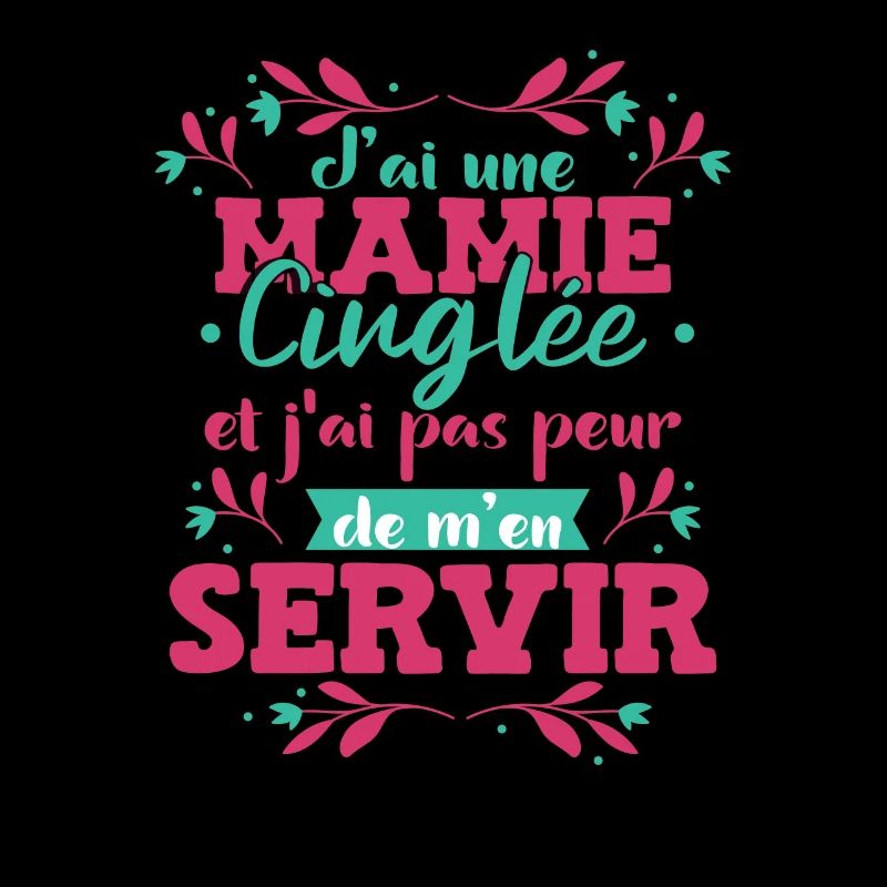 J'ai Une Mamie Cinglée