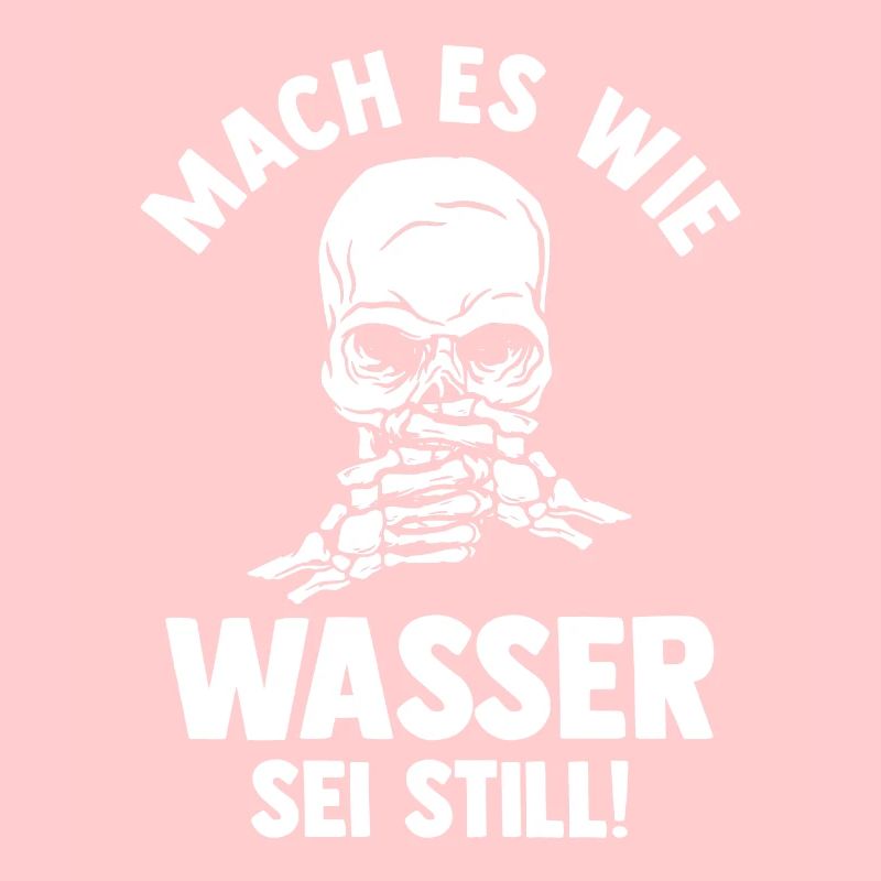 Mach es wie Wasser sei Still