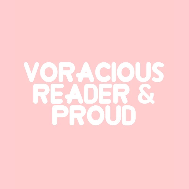 Voracious Reader & Proud