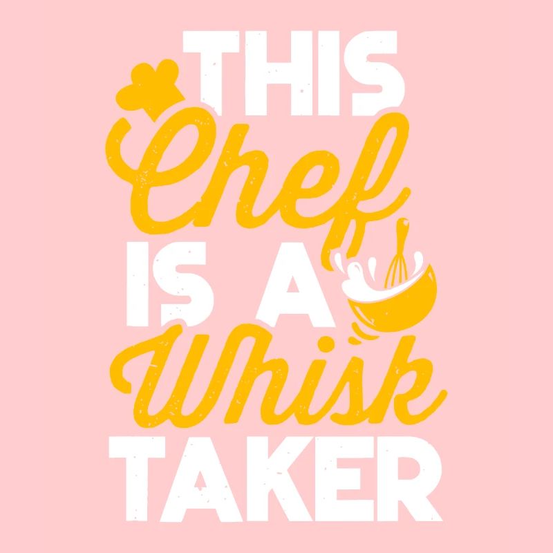 Chef Whisk Taker Funny Kitchen Cooking Lover