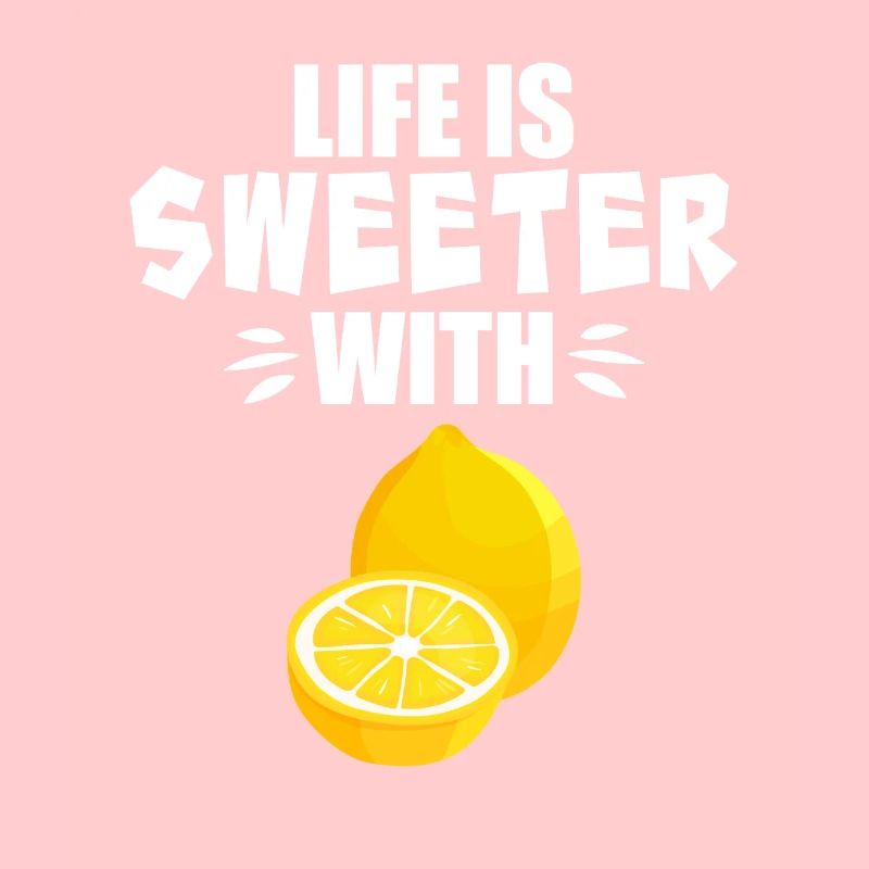 Life Is Sweeter With Lemon