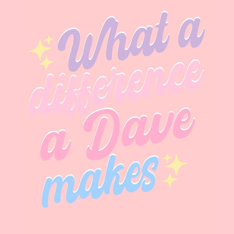 What A Difference A Dave Makes