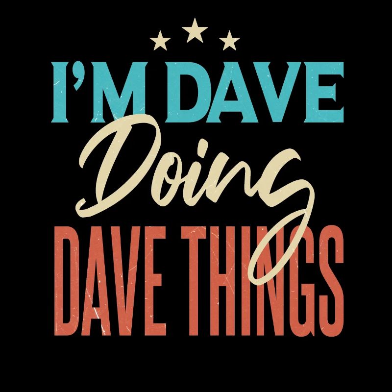 Je suis Dave en train de faire des choses Dave
