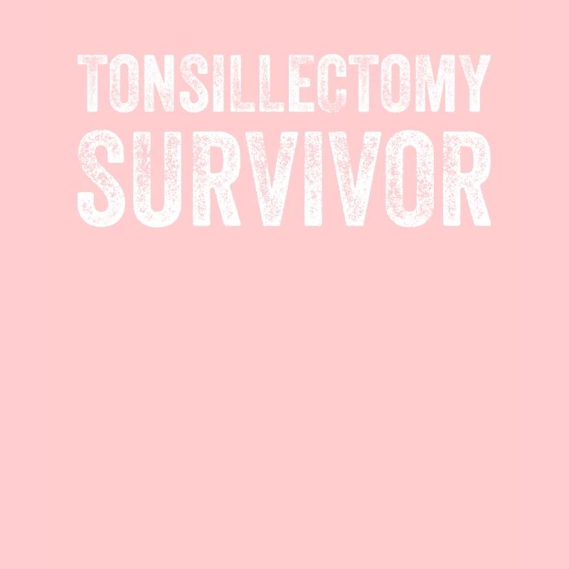 Tonsillectomy Survivor Tonsil Surgery Tonsils