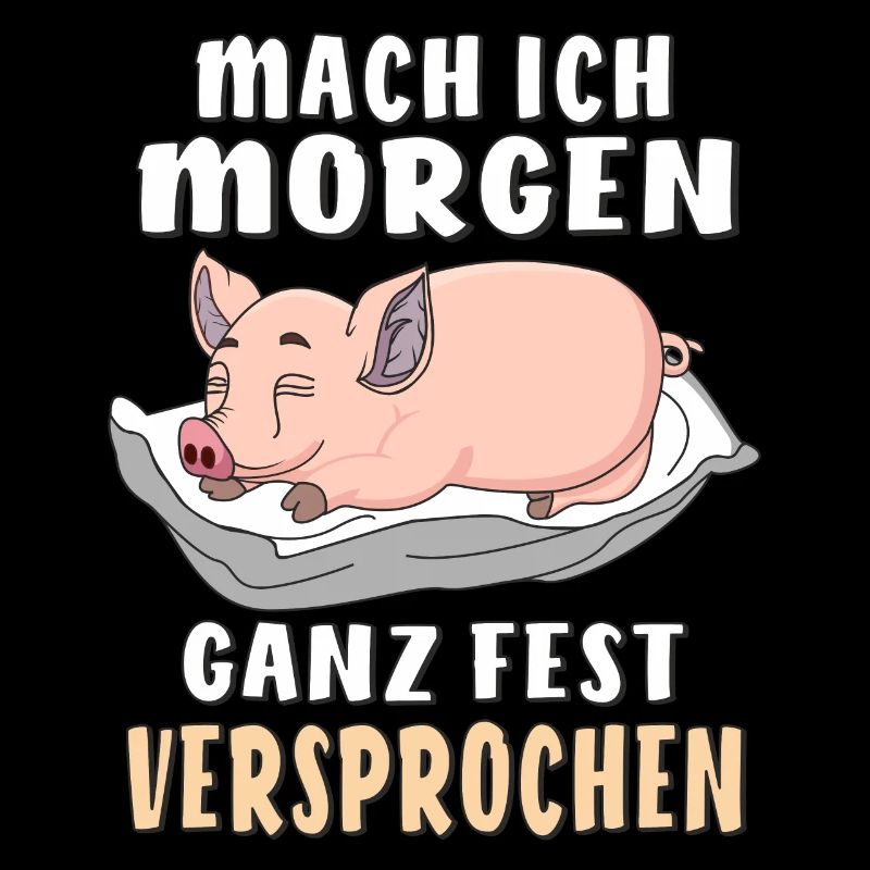 SCHWEIN MACH ICH MORGEN VERSPROCHEN