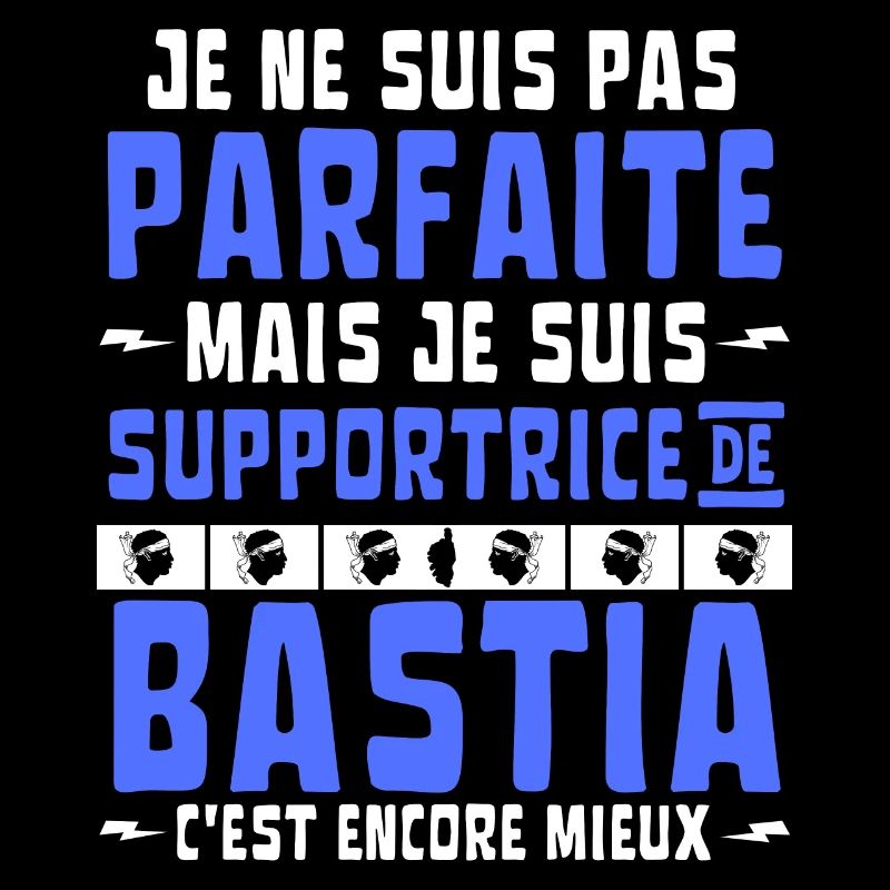 Pas Parfaite mais Supportrice de Bastia