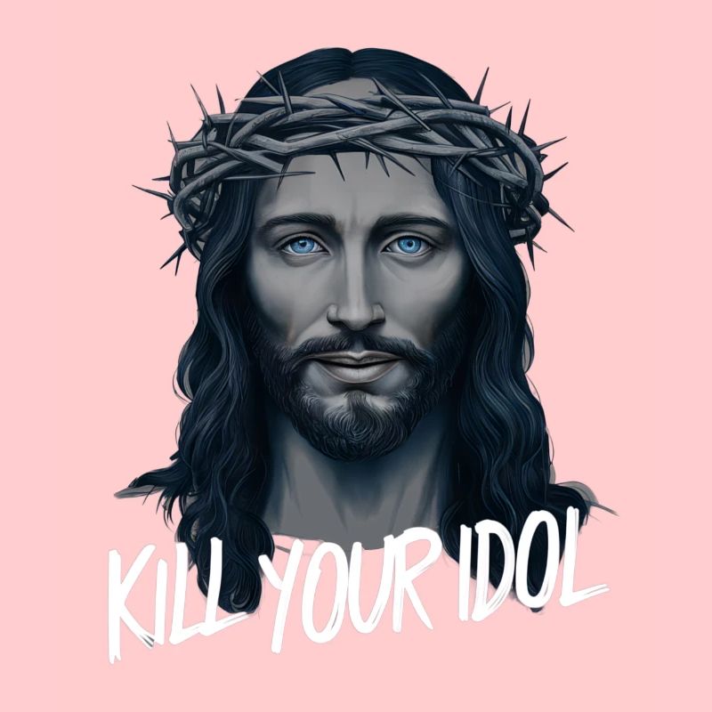 Jésus tue ton idole