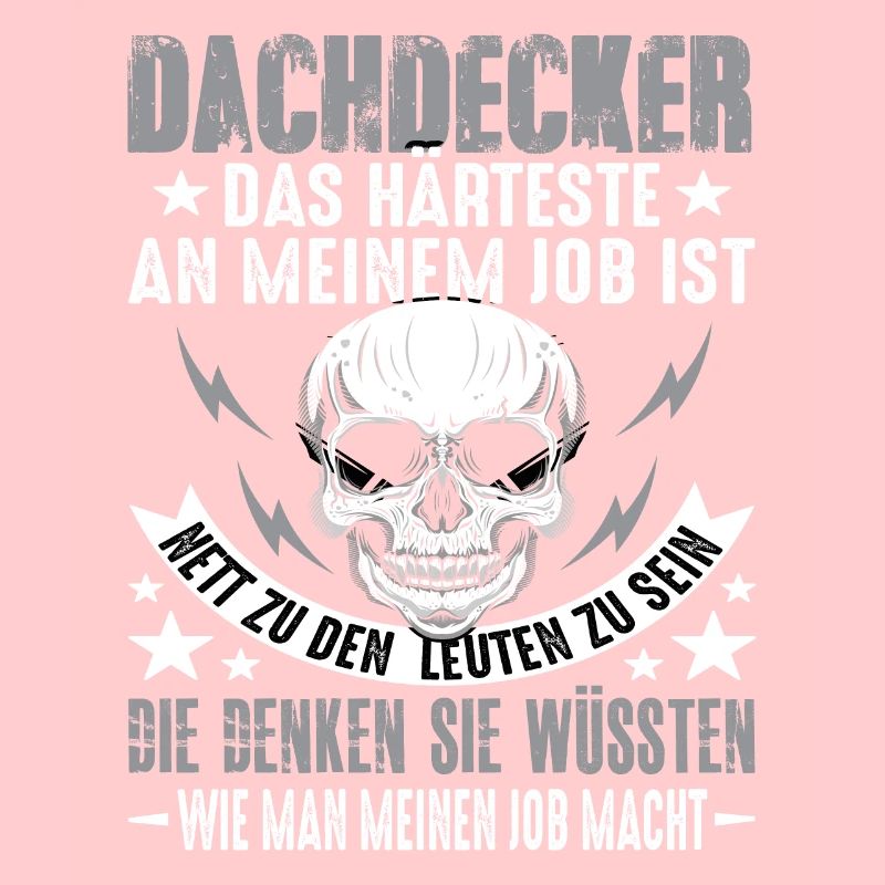 Dachdecker Dach Dachdeckerei Dachdecker Spruch