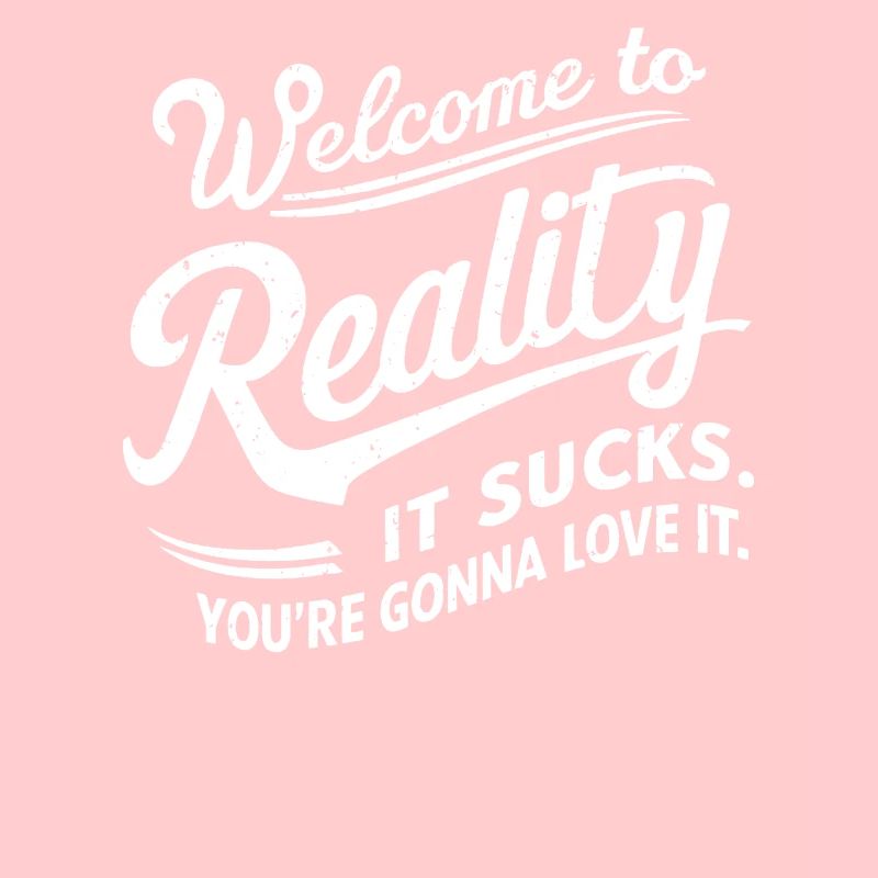Bienvenue dans la réalité C’est nul Funny Typographie Art