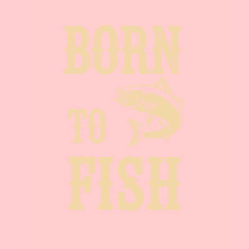 Born to fish